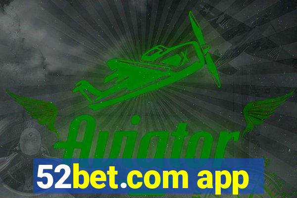 52bet.com app